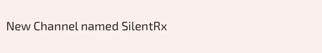 New Channel named SilentRx